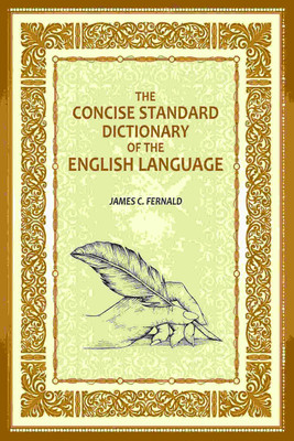 The Concise Standard Dictionary of the English Language [Hardcover](Hardcover, James C. Fernald)