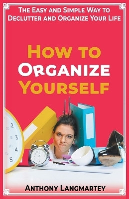 How to Organize Yourself(English, Paperback, Langmartey Anthony)