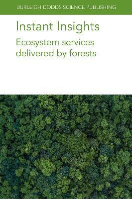 Instant Insights: Ecosystem Services Delivered by Forests(English, Paperback, Gardi Oliver Dr)