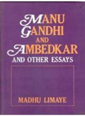 Manu Gandhi and Ambedkar Other Essays(Paperback, Madhu Limaye)