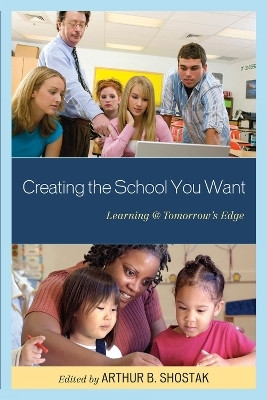 Creating the School You Want(English, Hardcover, unknown)