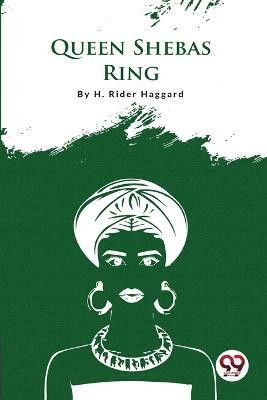 Queen Sheba'S Ring(Paperback, H. Rider Haggard)