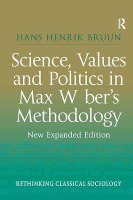 Science, Values and Politics in Max Weber's Methodology(English, Hardcover, Bruun Hans Henrik)