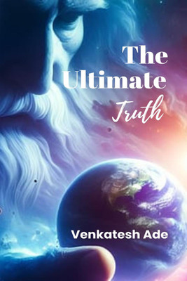 The Ultimate Truth(English, Paperback, Venkatesh Ade)