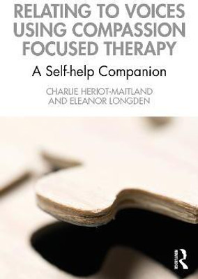 Relating to Voices using Compassion Focused Therapy(English, Paperback, Heriot-Maitland Charlie)