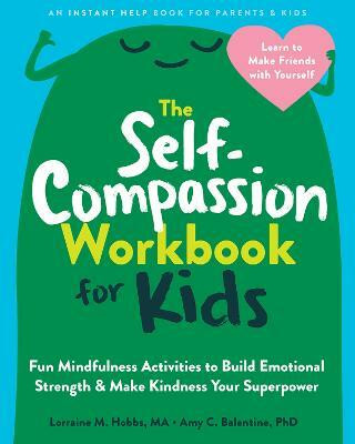 The Self-Compassion Workbook for Kids(English, Paperback, Balentine Amy C.)