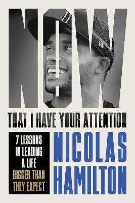 Now That I have Your Attention(English, Paperback, Hamilton Nicolas)