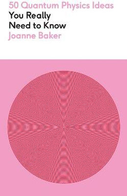 50 Quantum Physics Ideas You Really Need to Know(English, Paperback, Baker Joanne)