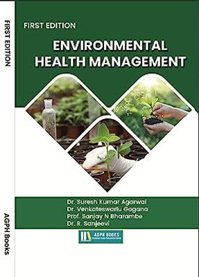 Environmental Health Management(Paperback, Dr. Suresh Kumar Agarwal, Dr. Venkateswarlu Gogana, Prof. Sanjay N Bharambe, Dr. R. Sanjeevi)