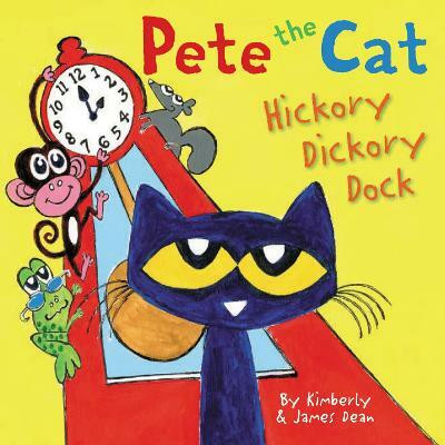 Pete the Cat: Hickory Dickory Dock(English, Hardcover, Dean James)
