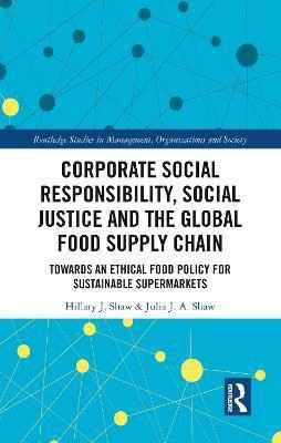 Corporate Social Responsibility, Social Justice and the Global Food Supply Chain(English, Paperback, Shaw Hillary)