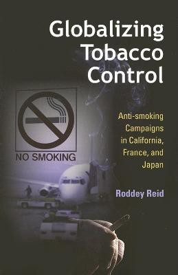 Globalizing Tobacco Control(English, Hardcover, Reid Roddey)