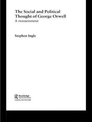 The Social and Political Thought of George Orwell(English, Paperback, Ingle Stephen)