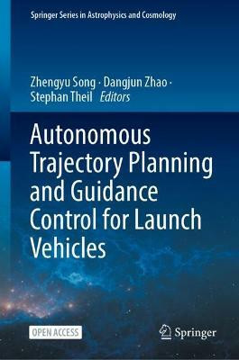 Autonomous Trajectory Planning and Guidance Control for Launch Vehicles(English, Paperback, unknown)