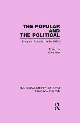 The Popular and the Political Routledge Library Editions: Political Science Volume 43(English, Paperback, Prior Michael)