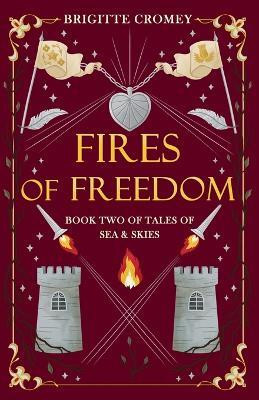 Fires of Freedom(English, Paperback, Cromey Brigitte)