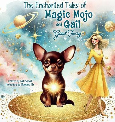Magic Mojo and Gail Good Fairy(English, Hardcover, Kvistad Gail)