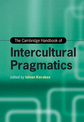 The Cambridge Handbook of Intercultural Pragmatics(English, Electronic book text, unknown)