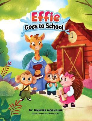 Effie Goes to School(English, Hardcover, Morhaime Jennifer)