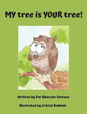 MY tree is YOUR tree!(English, Hardcover, Eustace Pat Blancato)