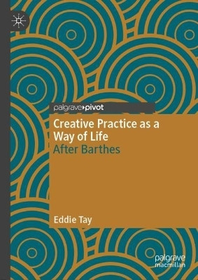 Creative Practice as a Way of Life(English, Hardcover, Tay Eddie)