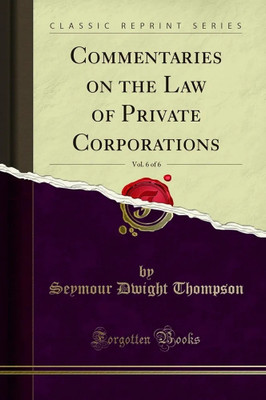 Commentaries on the Law of Private Corporations(Paperback, Seymour Dwight Thompson)