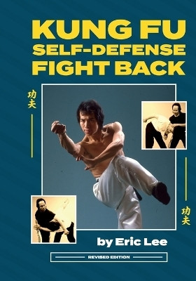 Kung Fu Self Defense Fight Back(English, Paperback, Lee Eric)