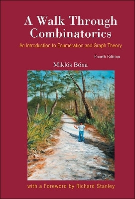 Walk Through Combinatorics, A: An Introduction To Enumeration And Graph Theory (Fourth Edition)(English, Hardcover, Bona Miklos)