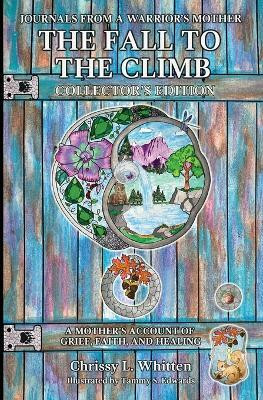 The Fall to the Climb Collector's Edition(English, Paperback, Whitten Chrissy L)