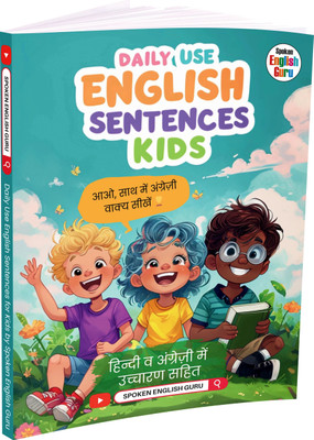 Daily Use English Sentences For Kids by Spoken English Guru - Colourful Pages with Image Illustrations for Kids and Students in Hindi & English with Pronunciation of each sentence(Paperback, Aditya Rana, Pooja Rana, Spoken English Guru) Daily Use English Sentences For Kids by Spoken English Guru - Colourful Pages with Image Illustrations for Kids and Students in Hindi & English with Pronunciation of each sentence(Paperback, Aditya Rana, Pooja Rana, Spoken English Guru)