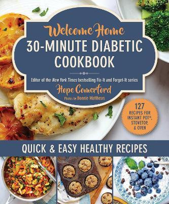 Welcome Home 30-Minute Diabetic Cookbook(English, Paperback, Comerford Hope)
