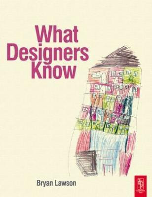 What Designers Know(English, Paperback, Lawson Bryan)
