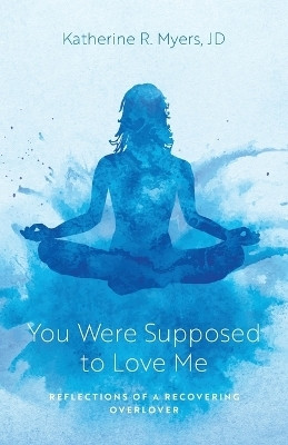 You Were Supposed to Love Me(English, Paperback, Myers Katherine R)