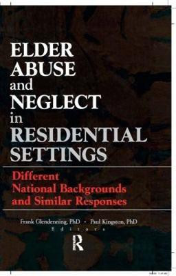 Elder Abuse and Neglect in Residential Settings(English, Hardcover, Glendennina Frank)