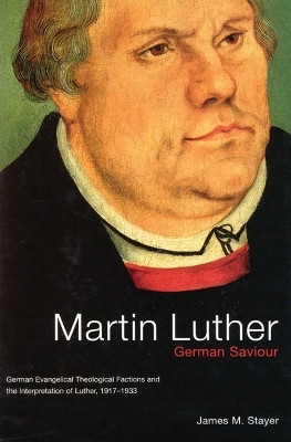 Martin Luther, German Saviour(English, Hardcover, Stayer James M.)