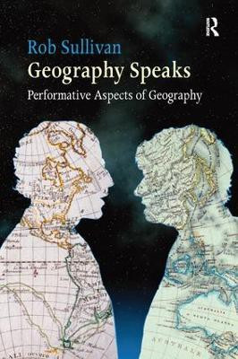 Geography Speaks: Performative Aspects of Geography(English, Paperback, Sullivan Rob)