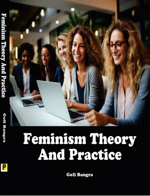 Feminism Theory And Practice(Paperback, Goli Bangra)