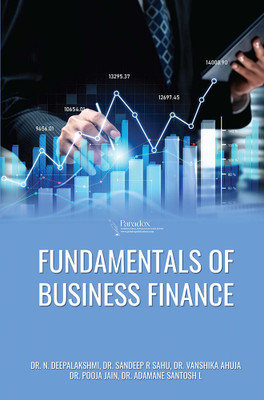 FUNDAMENTALS OF BUSINESS FINANCE(Paperback, Dr. N. Deepalakshmi, Dr. Sandeep R Sahu, Dr. Vanshika Ahuja, Dr. Pooja Jain, Dr. Adamane Santosh L)