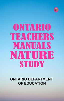 Ontario Teachers' Manuals Nature Study(Paperback, Ontario Department of Education)