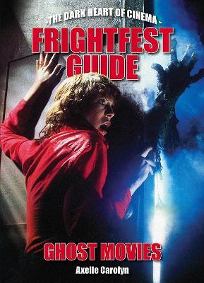 The Frightfest Guide to Ghost Movies(English, Paperback, Carolyn Axelle)