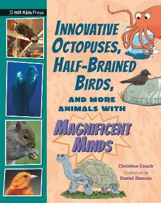Innovative Octopuses, Half-Brained Birds, and More Animals with Magnificent Minds(English, Hardcover, Couch Christina)