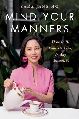 Mind Your Manners(English, Hardcover, Ho Sara Jane)