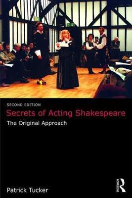 Secrets of Acting Shakespeare(English, Paperback, Tucker Patrick)