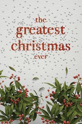 The Greatest Christmas Ever(English, Paperback, Honor Books)