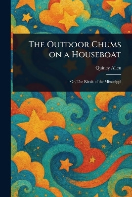 The Outdoor Chums on a Houseboat(English, Paperback, Allen Quincy)