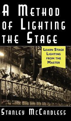 A Method of Lighting the Stage 4th Edition(English, Hardcover, McCandless Stanley)