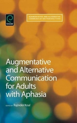 Augmentative and Alternative Communication for Adults with Aphasia: Science and Clinical Practice(English, Electronic book text, Koul Rajinder)