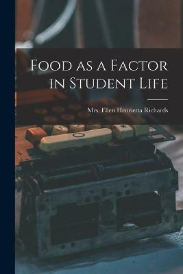 Food as a Factor in Student Life(English, Paperback, Ellen Henrietta (Swallow) Rich Mrs)