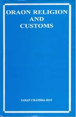 Oraon Religion and Customs(Paperback, Sarat Chandra Roy)