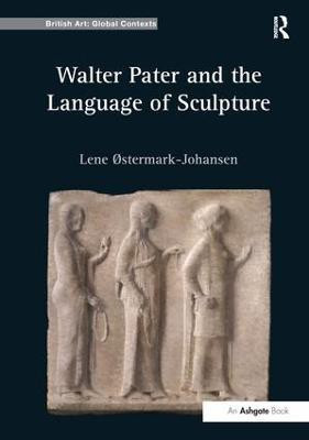 Walter Pater and the Language of Sculpture(English, Paperback, Ostermark-Johansen Lene)